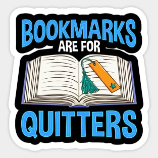 Bookmarks Are For Quitters Funny Reading Pun Sticker